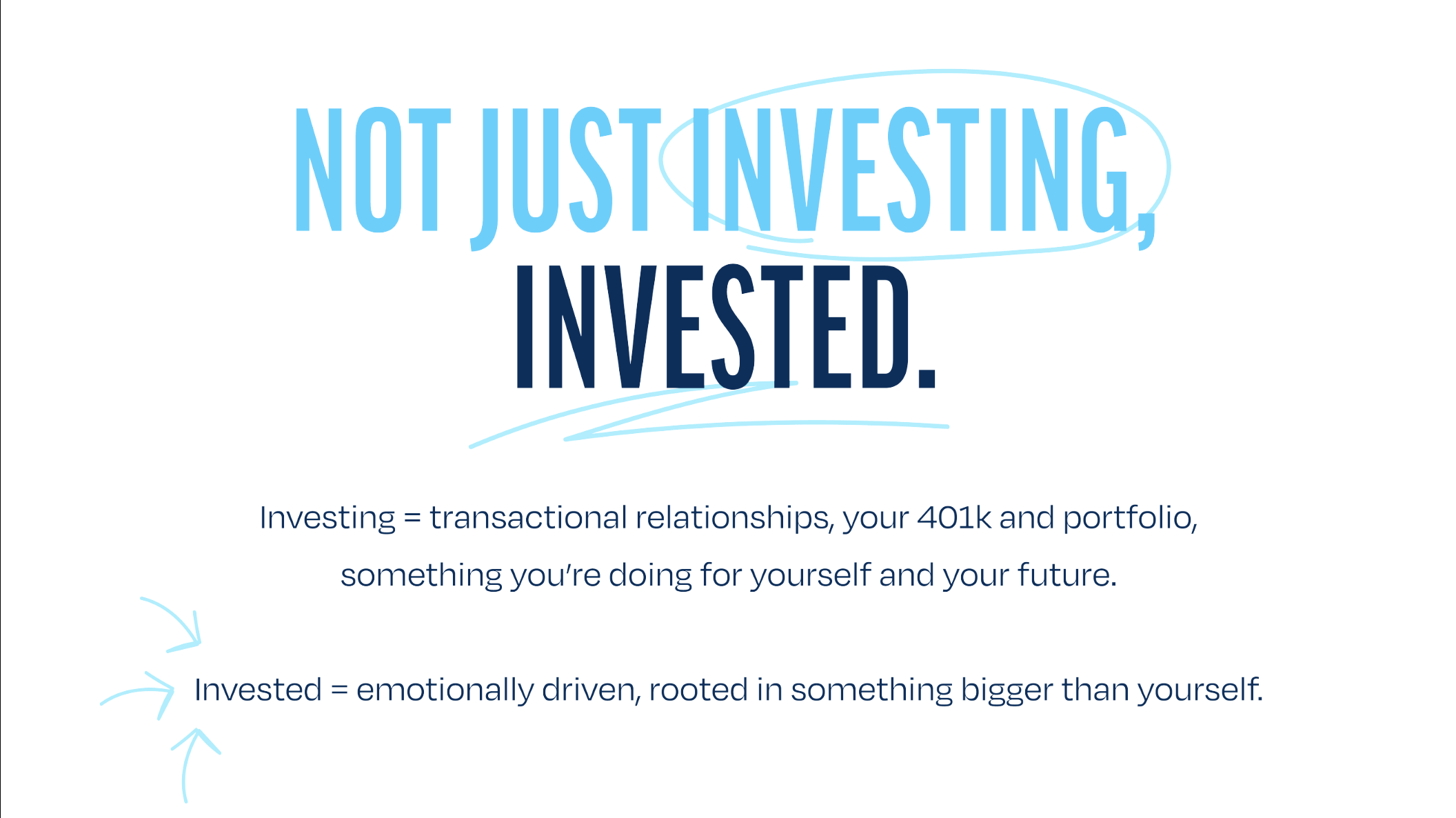 Not just Investing, Invested.