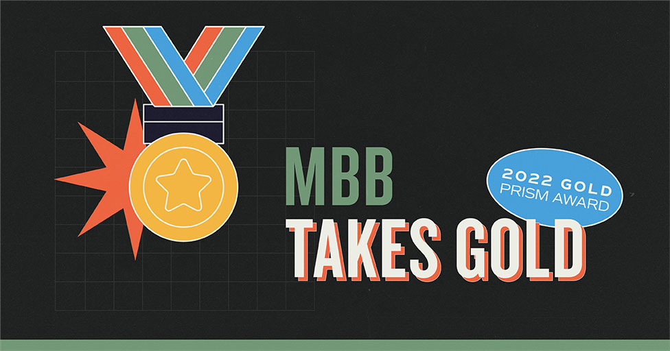 MBB Takes Gold PRISM Awards 2022