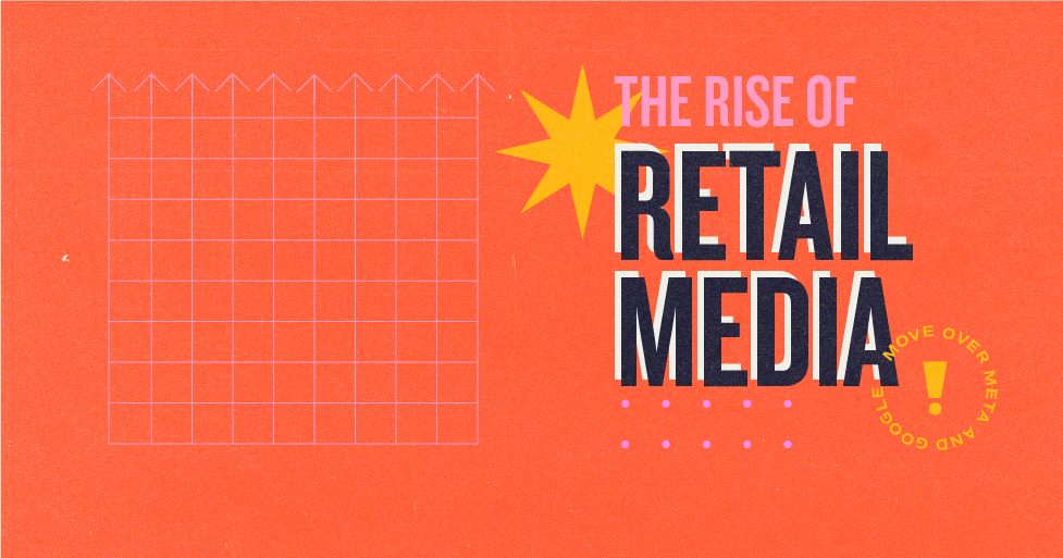 The Rise of Retail Media Blog Featured Image